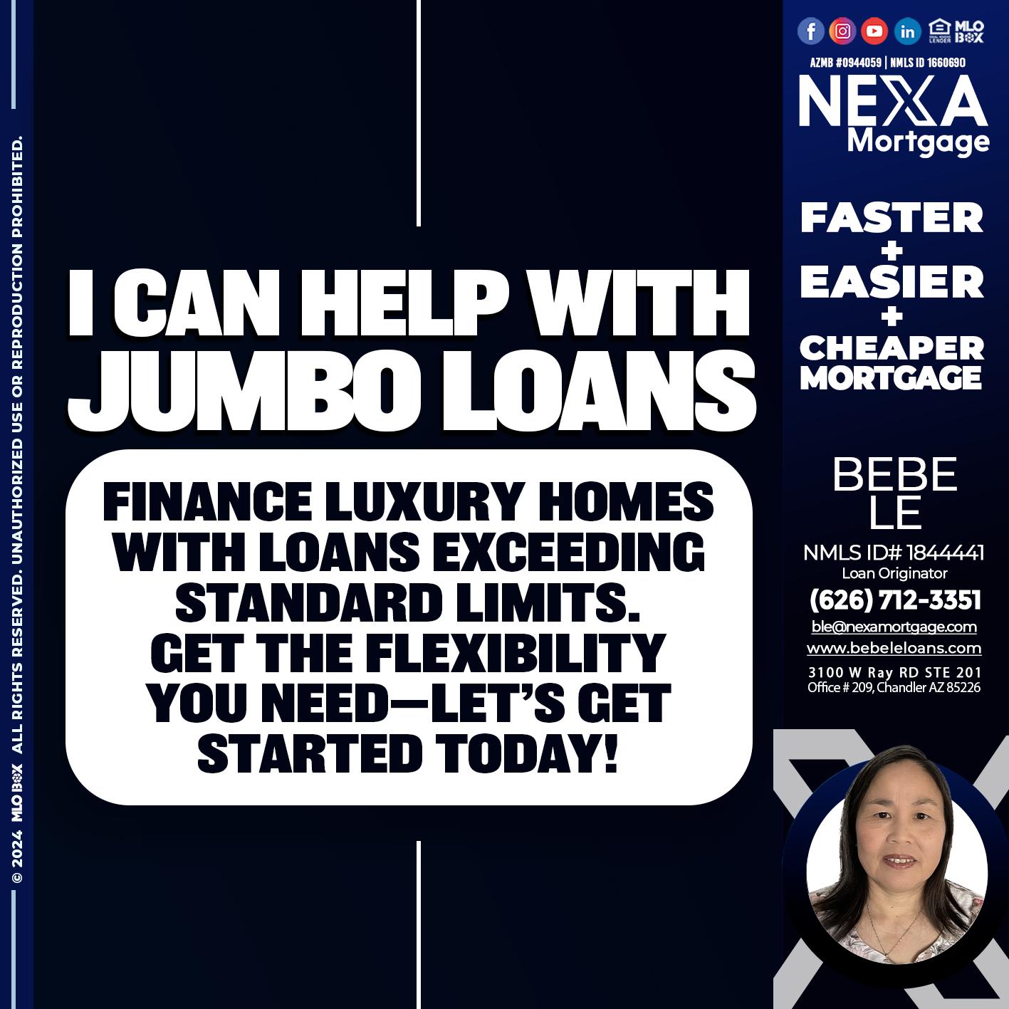 JUMBO LOANS - Bebe Le- Serving California -Loan Originator