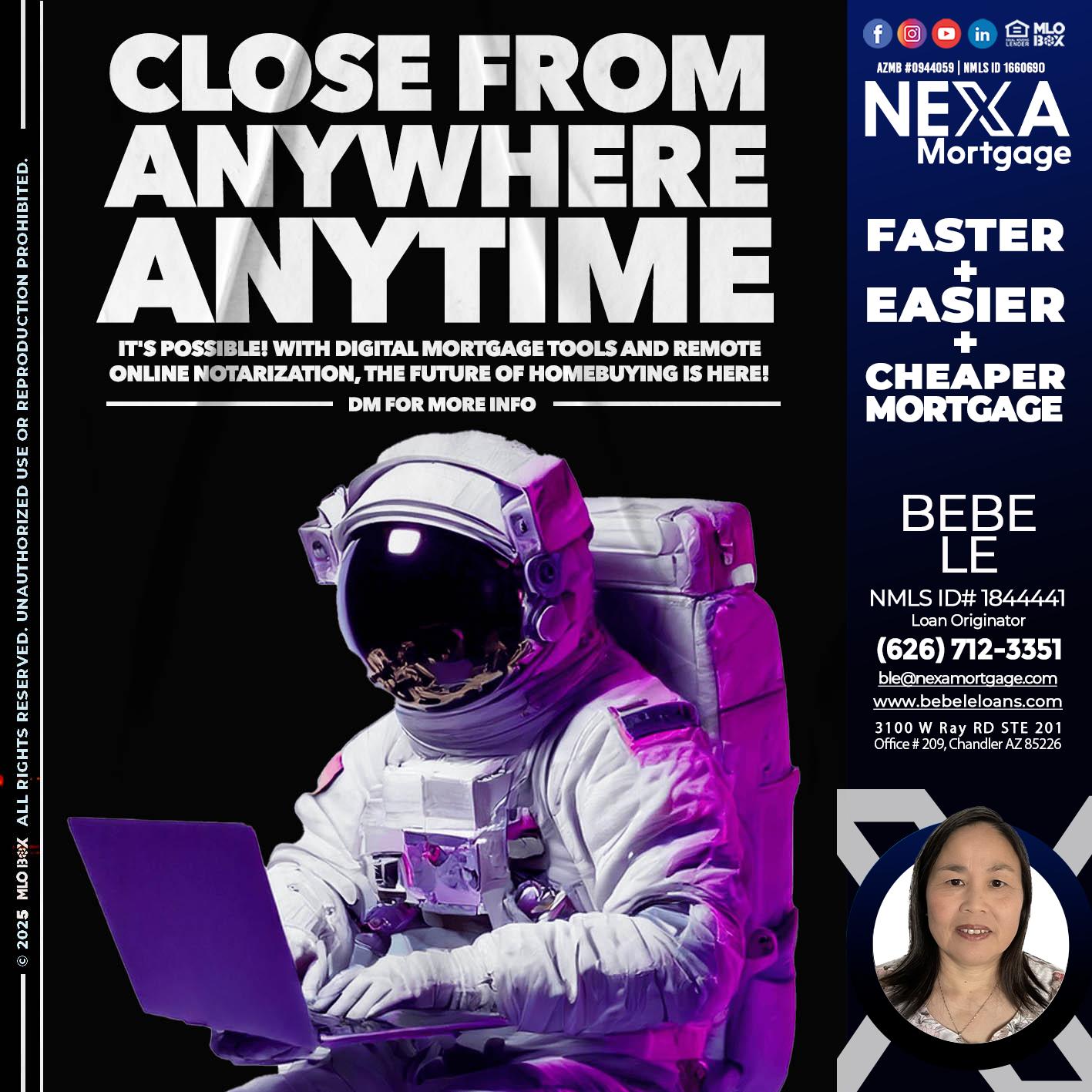 CLOSE FROM ANYWHERE - Bebe Le- Serving California -Loan Originator