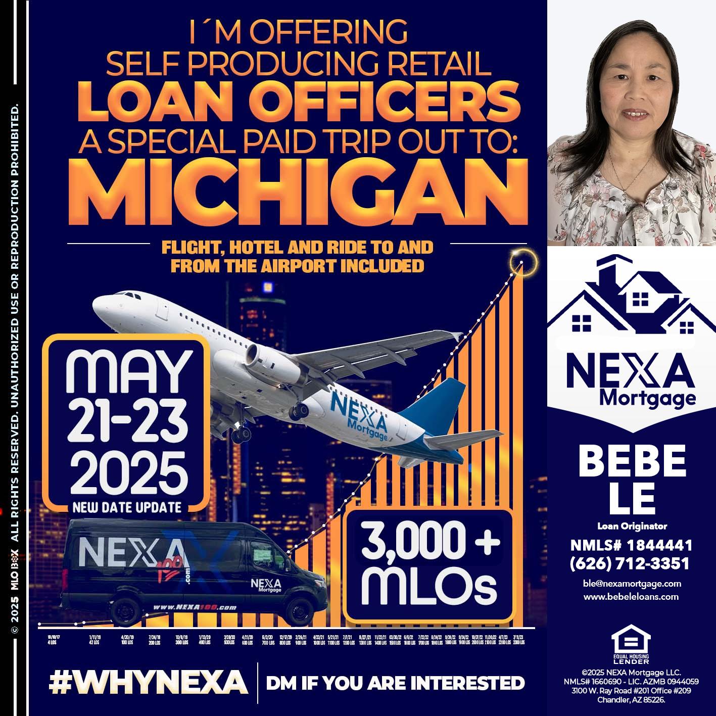 MICHIGAN TRIP (DATE UPDATE? - Bebe Le- Serving California -Loan Originator