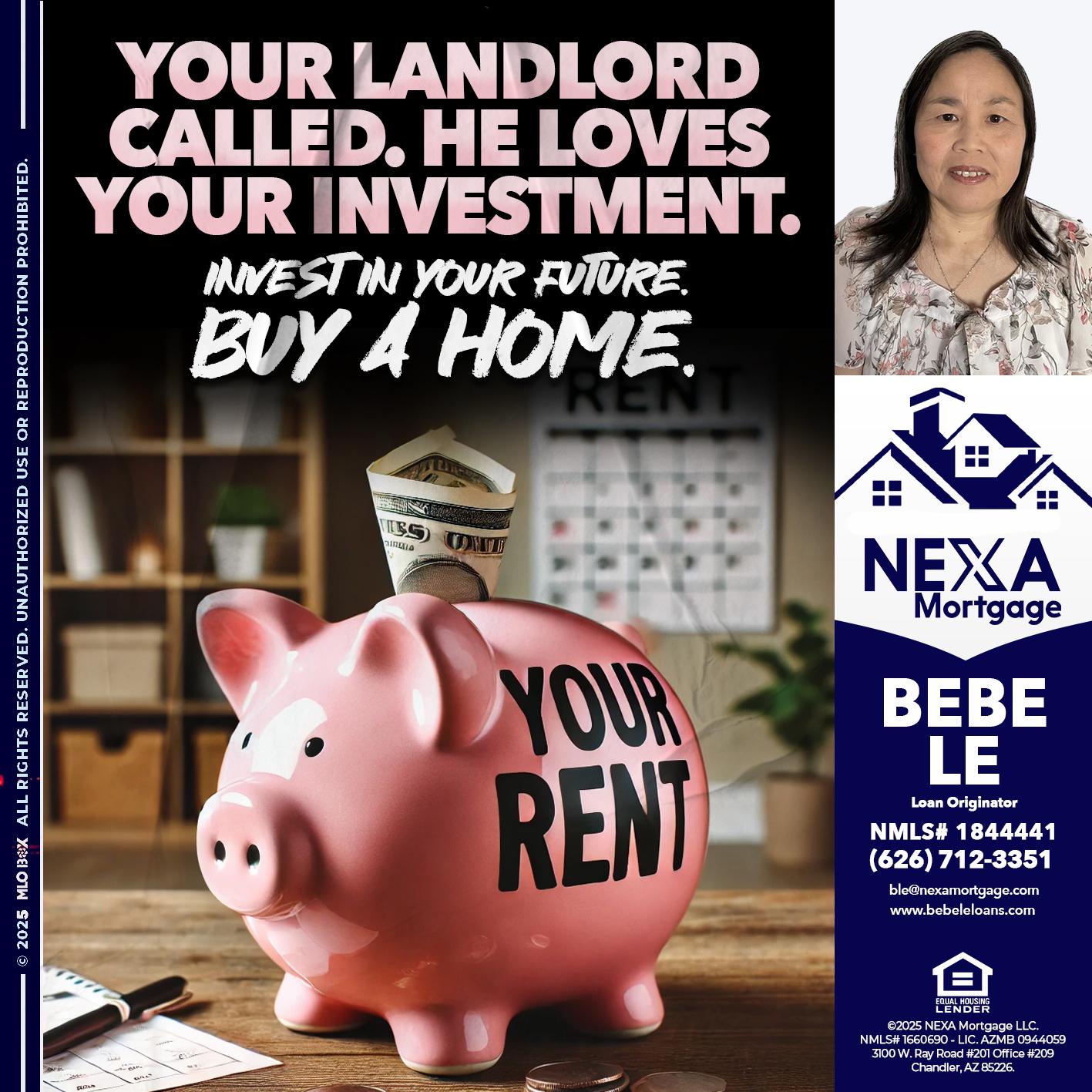YOUR LANDLORD CALLED. - Bebe Le- Serving California -Loan Originator