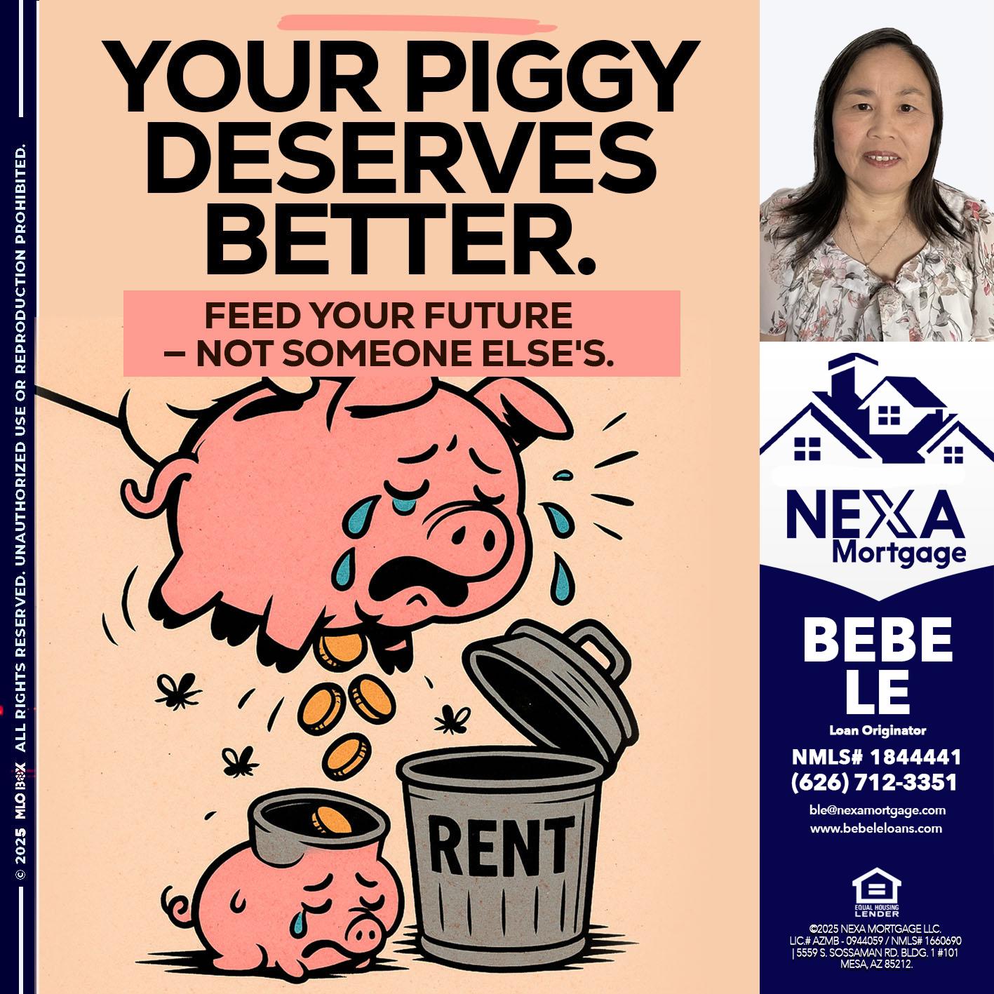 YOUR PIGGY - Bebe Le- Serving California -Loan Originator