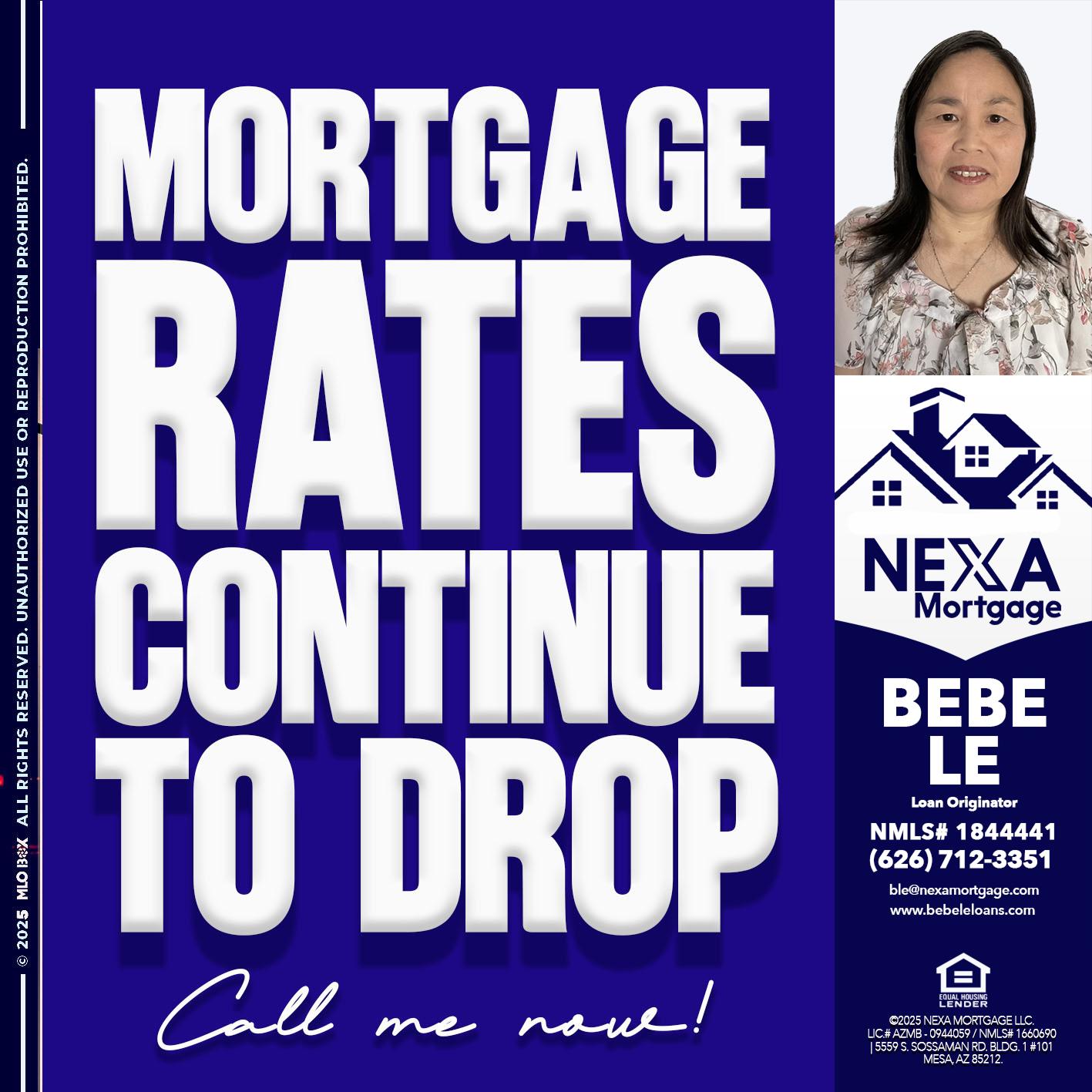 MORTGAGE RATES ARE DROP - Bebe Le- Serving California -Loan Originator