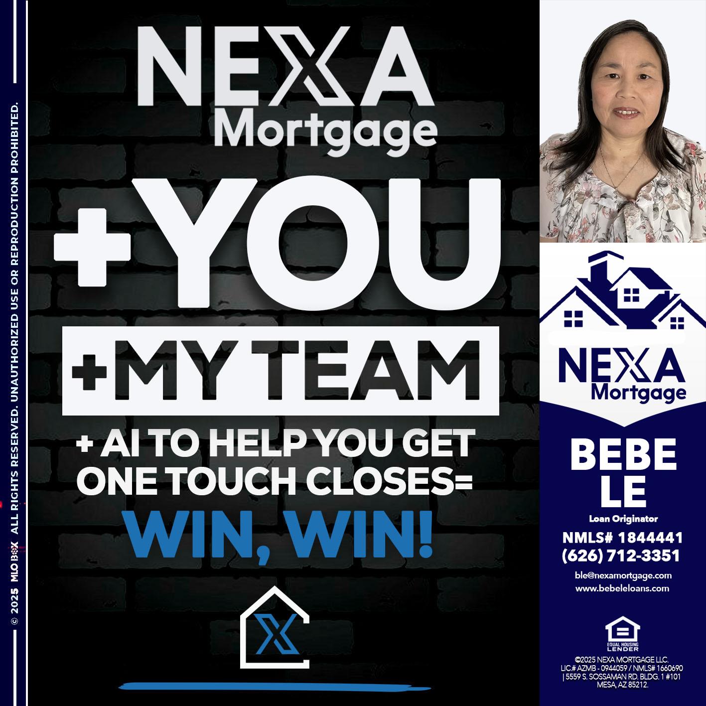 NEXA + YOU + MY TEAM - Bebe Le- Serving California -Loan Originator