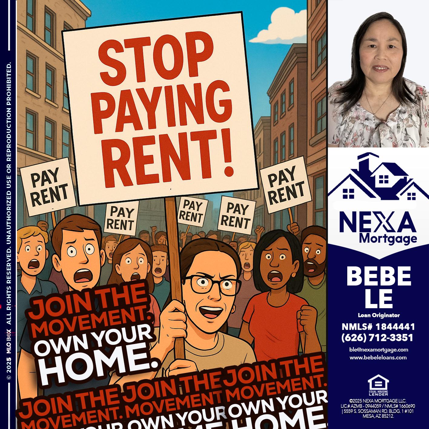 stop paying rent - Bebe Le- Serving California -Loan Originator