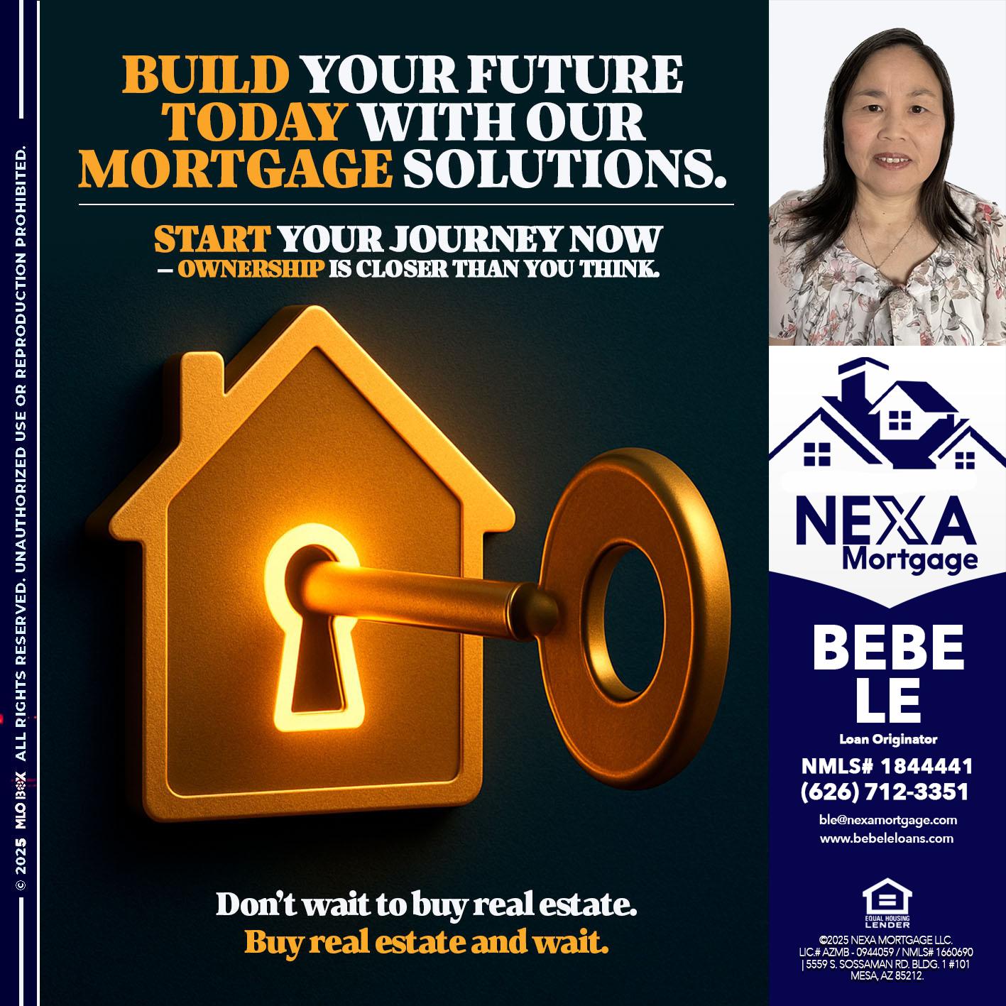 BUILD YOUR FUTURE - Bebe Le- Serving California -Loan Originator BUILD YOUR FUTURE - Bebe Le- Serving California -Loan Originator