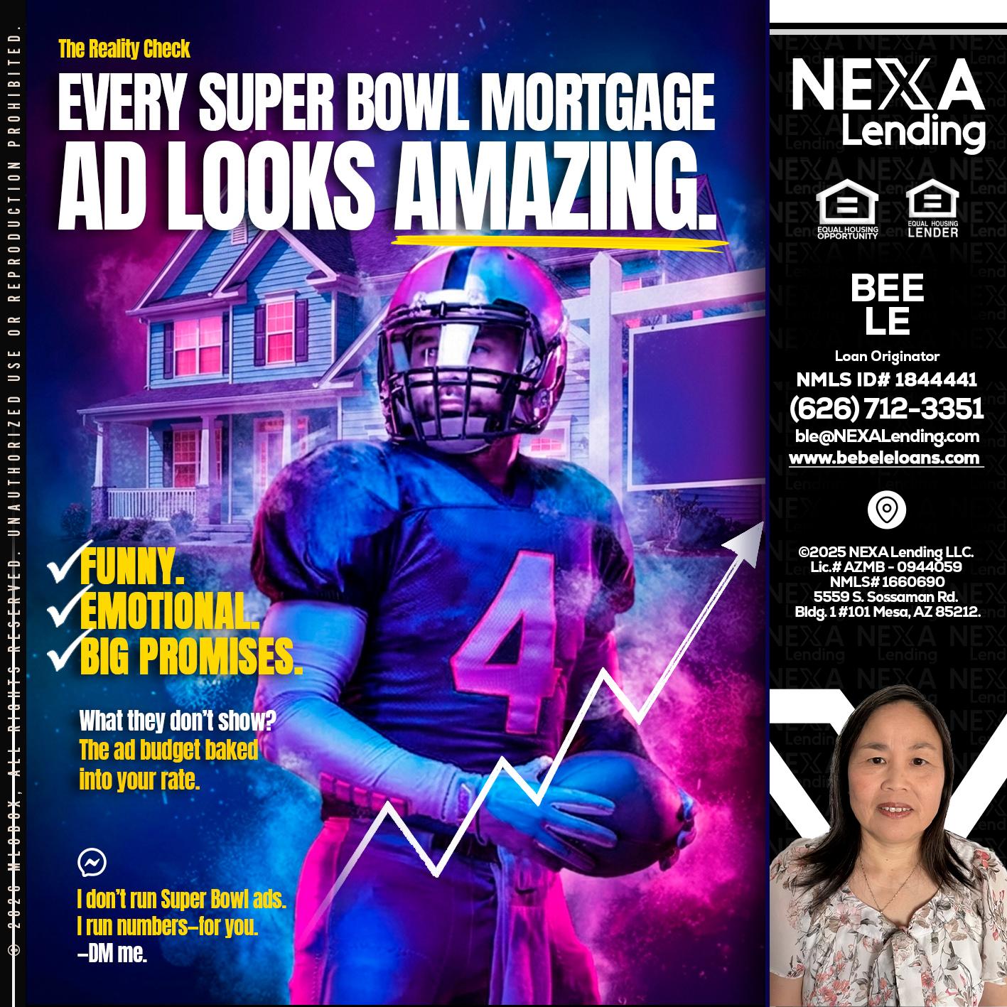 every Super Bowl - Bebe Le- Serving California -Loan Originator