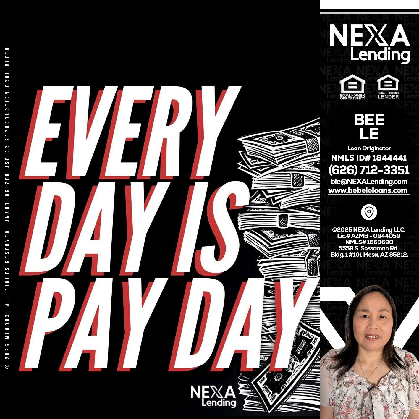 EVERY DAY IS PAY DAY - Bebe Le- Serving California -Loan Originator
