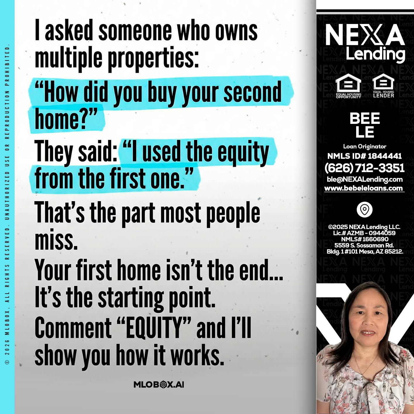 I asked someone - Bebe Le- Serving California -Loan Originator