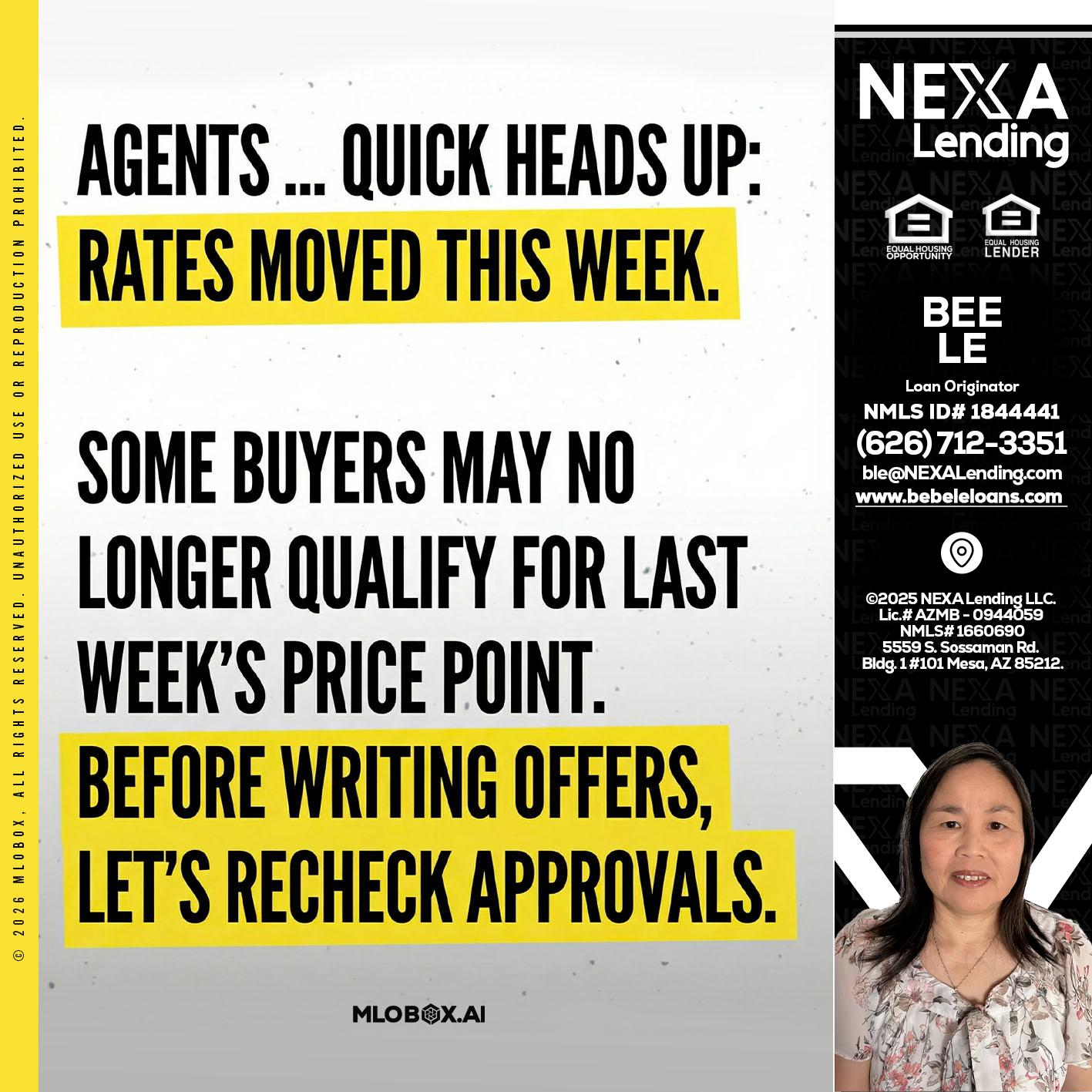 agents quick heads up - Bebe Le- Serving California -Loan Originator