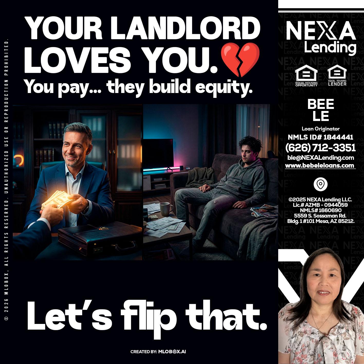 your landlord - Bebe Le- Serving California -Loan Originator