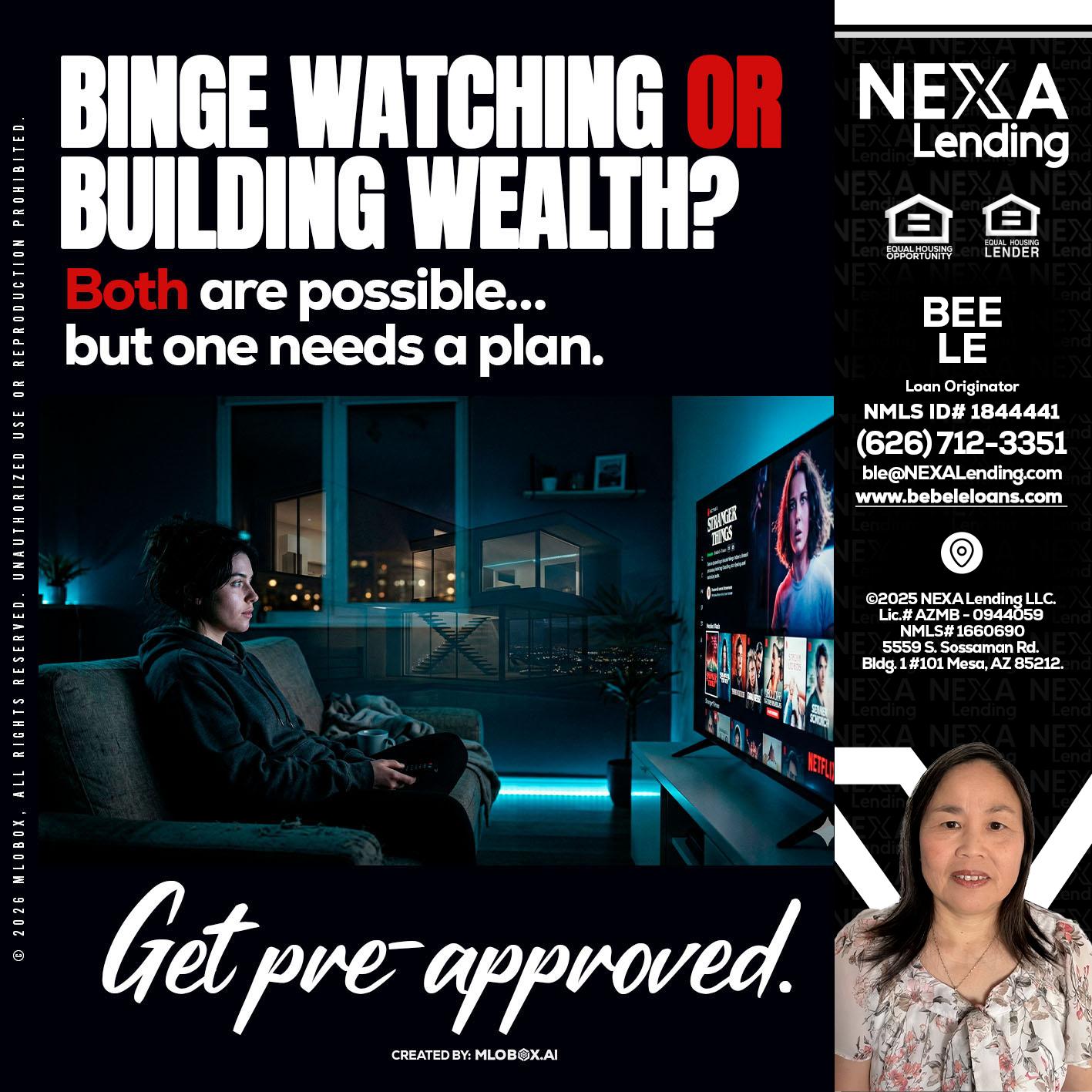 BINGE WATCHING - Bebe Le- Serving California -Loan Originator