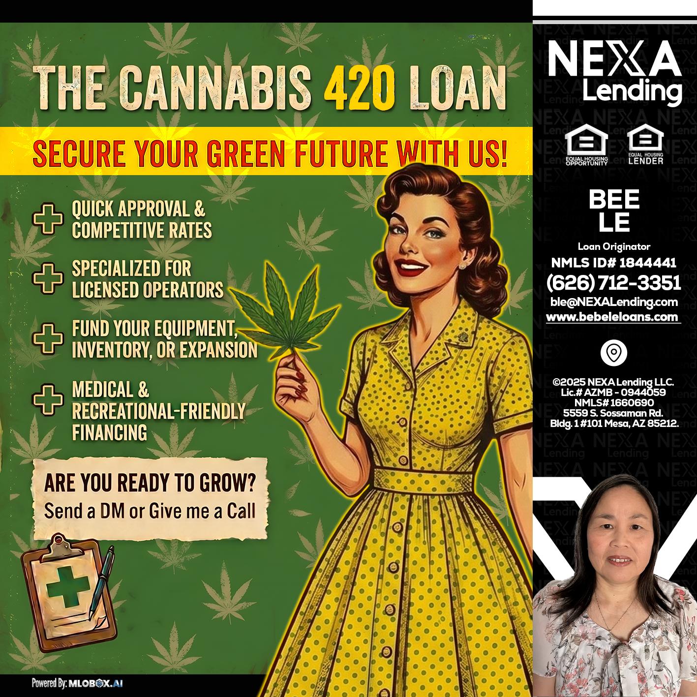 CELEBRATE 420 WITH A CANNABIS LOAN - Bebe Le- Serving California -Loan Originator