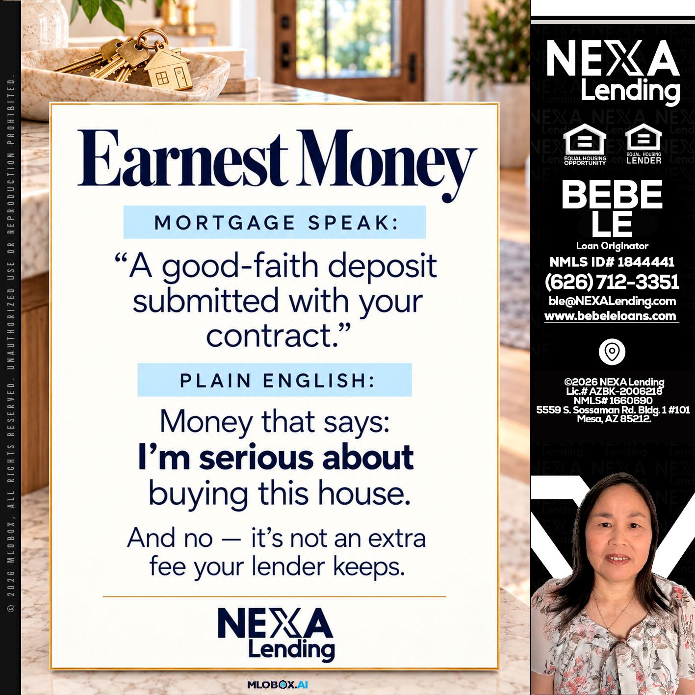 EARNEST MONEY - Bebe Le- Serving California -Loan Originator