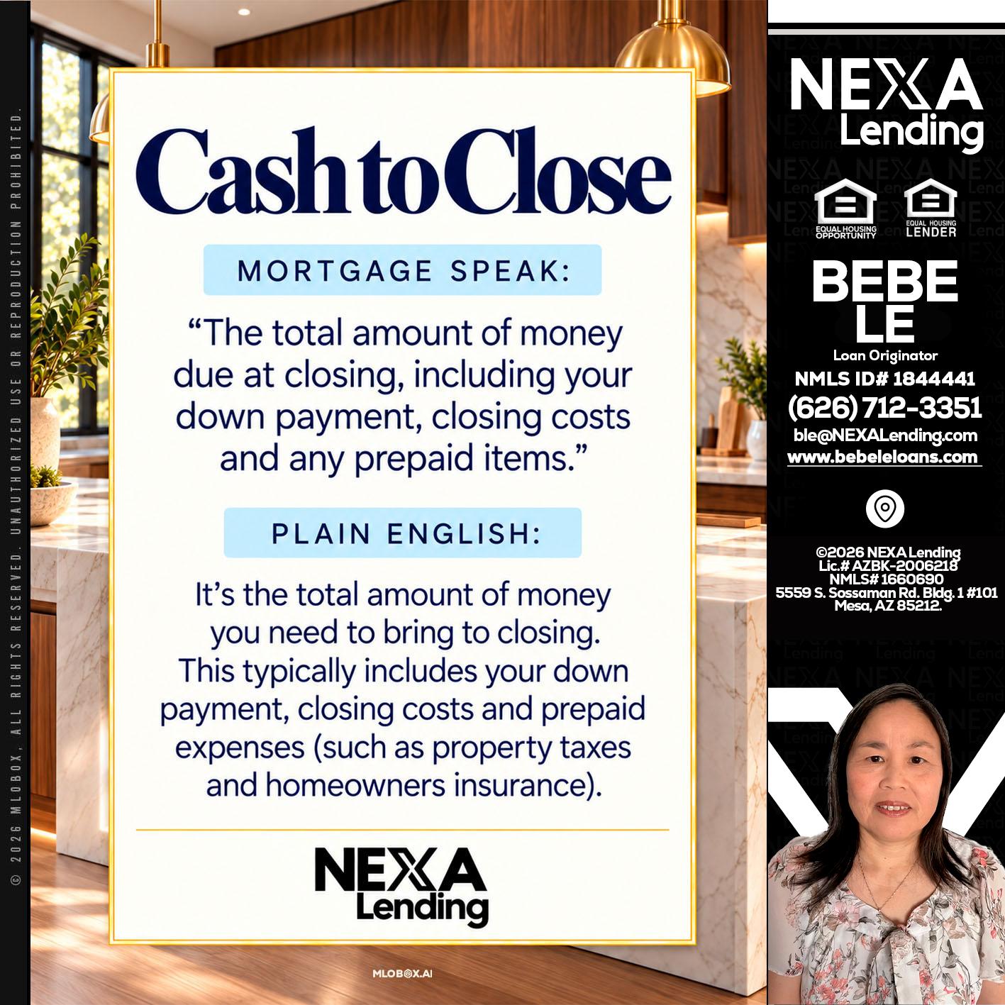 CASH TO CLOSE - Bebe Le- Serving California -Loan Originator